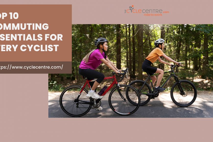 Top 10 Commuting Essentials for Every Cyclist