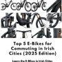 Top 5 E-Bikes for Commuting in Irish Cities (2025 Edition)