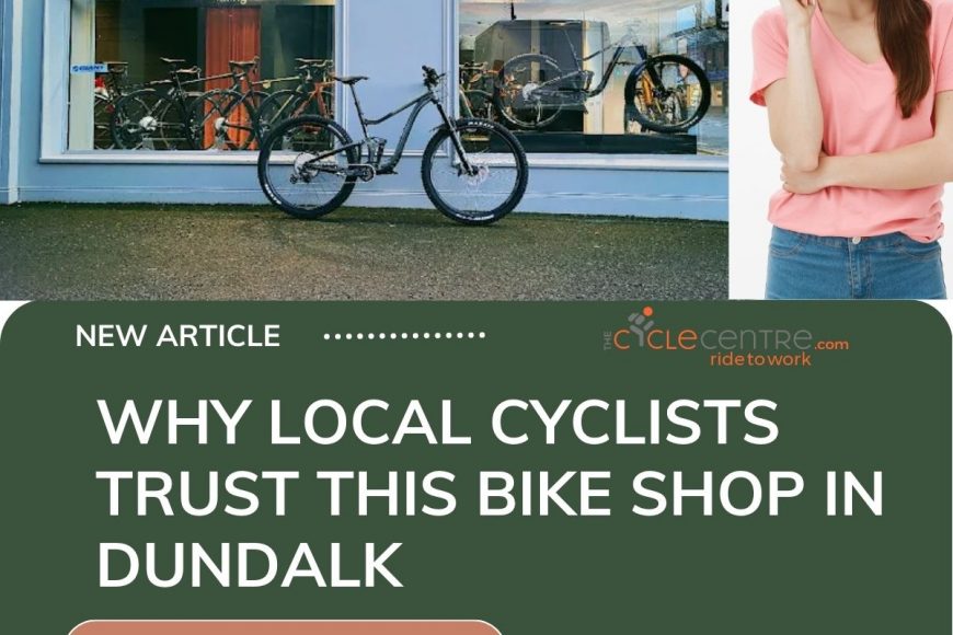 Why Local Cyclists Trust This Bike Shop in Dundalk
